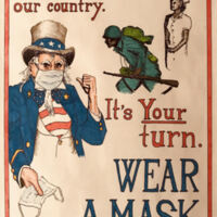 A poster of Uncle Sam wearing a mask, telling you to do the same as he points to a solider and a nurse who are did their part.  The poster reads "They served our country. It's your turn. Wear a mask.