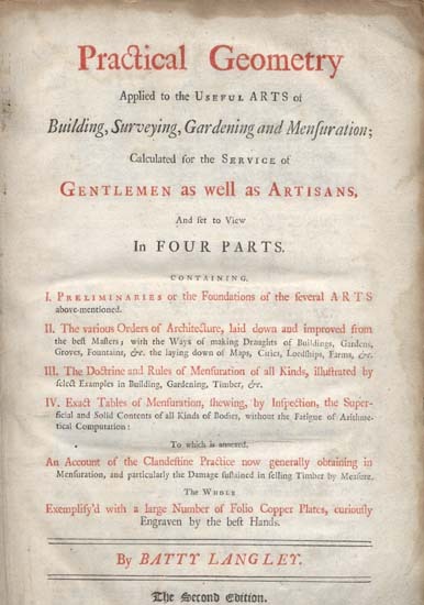 Practical Geometry Applied to the Useful Arts of Building, Surveying, Gardening and Mensuration