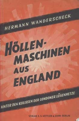 H&ouml;llenmaschinen aus England, hinter den kulissen der Londoner l&uuml;genhetze