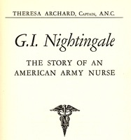 G.I. Nightingale: the Story of an American Army Nurse