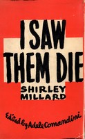 I Saw Them Die: Diary and Recollections of Shirley Millard